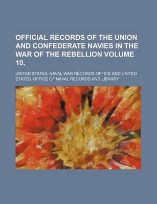 Book cover for Official Records of the Union and Confederate Navies in the War of the Rebellion Volume 10,