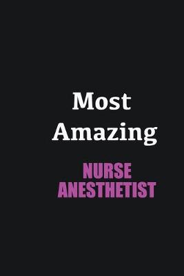 Book cover for Most Amazing Nurse Anesthetist