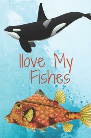 Cover of I Love My Fishes