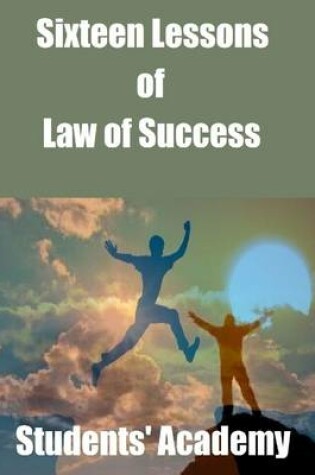 Cover of Sixteen Lessons of Law of Success