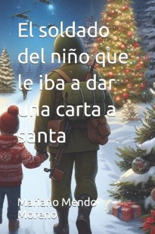 Cover of El soldado del niño que le iba a dar una carta a santa