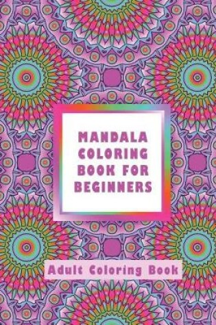 Cover of Mandala Coloring Book for Beginners