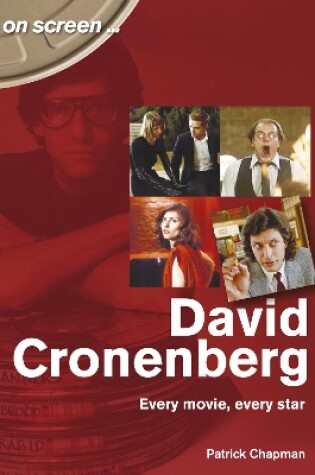 Cover of David Cronenberg: Every Movie, Every Star