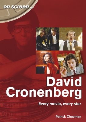 Cover of David Cronenberg: Every Movie, Every Star