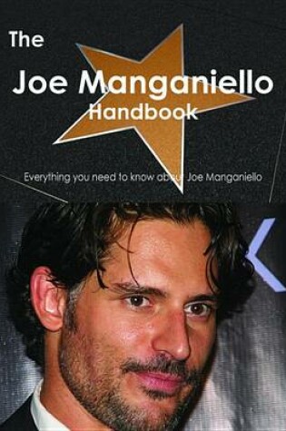 Cover of The Joe Manganiello Handbook - Everything You Need to Know about Joe Manganiello