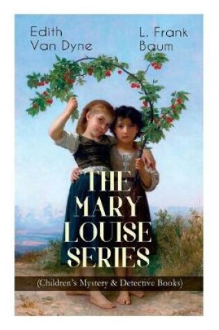 Cover of The MARY LOUISE SERIES (Children's Mystery & Detective Books)