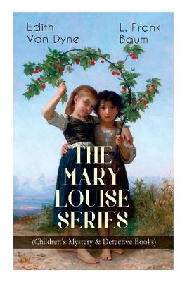 Book cover for The MARY LOUISE SERIES (Children's Mystery & Detective Books)