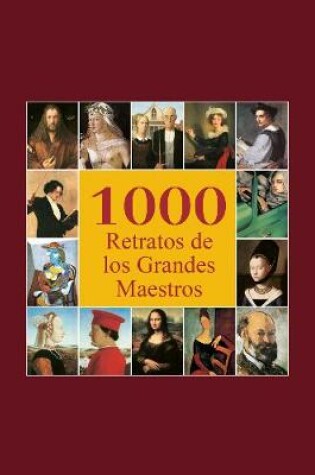 Cover of 1000 Retratos de los Grandes Maestros