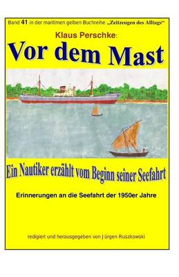 Book cover for Vor dem Mast - ein Nautiker erzaehlt vom Beginn seiner Seefahrt