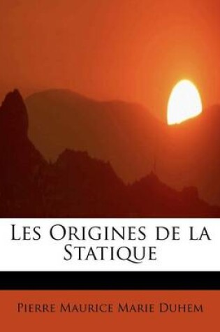 Cover of Les Origines de La Statique