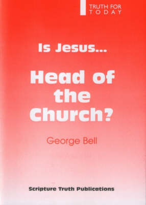 Book cover for Is Jesus Head of the Church?