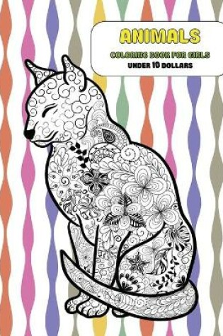 Cover of Animals Coloring Book for Girls - Under 10 Dollars