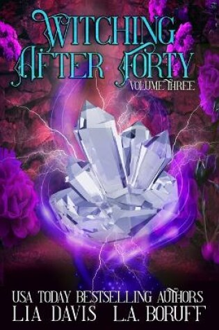 Cover of Witching After Forty Volume Three