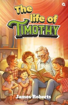 Book cover for The Life of Timothy