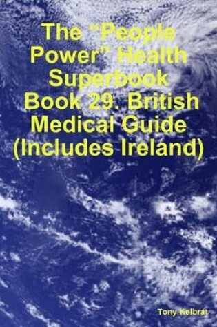 Cover of The "People Power" Health Superbook: Book 29. British Medical Guide (Includes Ireland)