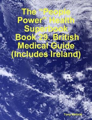 Book cover for The "People Power" Health Superbook: Book 29. British Medical Guide (Includes Ireland)