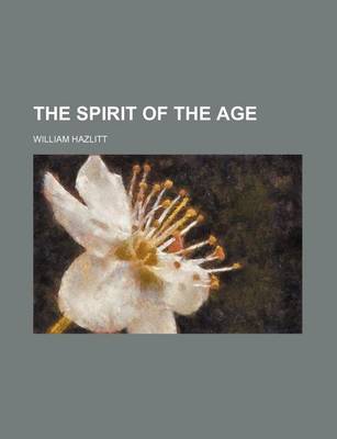 Book cover for The Spirit of the Age (Volume 1)