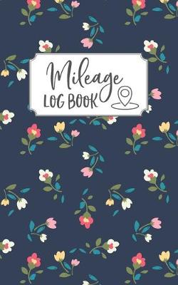 Book cover for Mileage Log Book