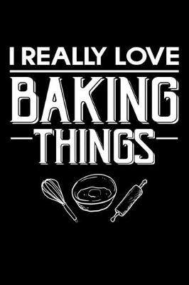 Book cover for I really Love Baking Things