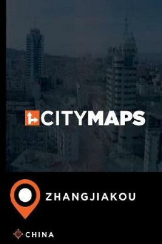 Cover of City Maps Zhangjiakou China