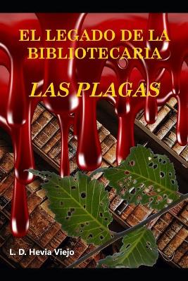 Book cover for Las Plagas (El legado de la Bibliotecaria 2)