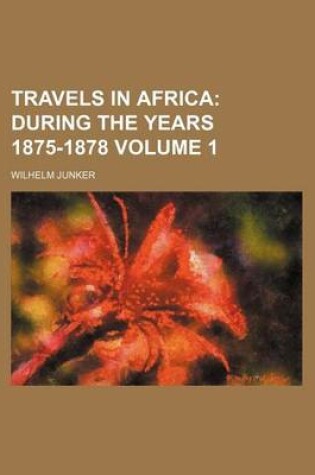 Cover of Travels in Africa Volume 1