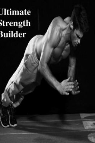 Cover of Ultimate Strength Builder