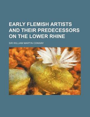 Book cover for Early Flemish Artists and Their Predecessors on the Lower Rhine