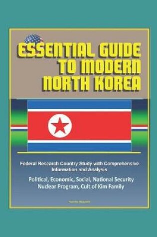 Cover of Essential Guide to Modern North Korea