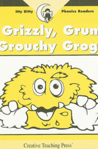 Cover of The Grizzly, Grumpy, Grouchy Grog