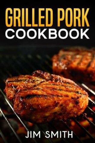 Cover of Grilled pork cookbook