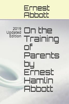 Book cover for On the Training of Parents by Ernest Hamlin Abbott