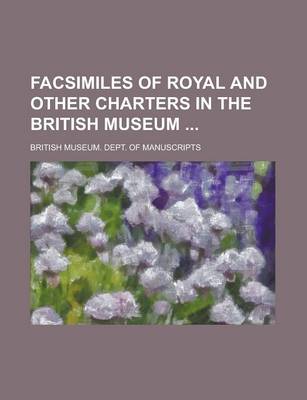 Book cover for Facsimiles of Royal and Other Charters in the British Museum