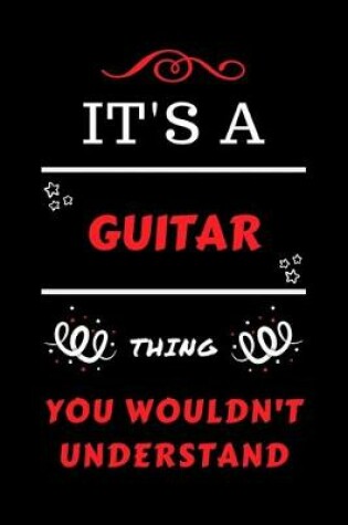 Cover of It's A Guitar Thing You Wouldn't Understand