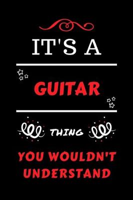 Book cover for It's A Guitar Thing You Wouldn't Understand