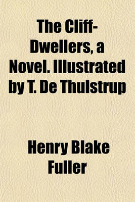 Book cover for The Cliff-Dwellers, a Novel. Illustrated by T. de Thulstrup