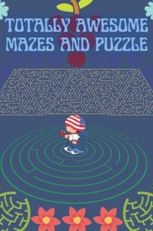 Cover of Totally Awesome Mazes And Puzzle