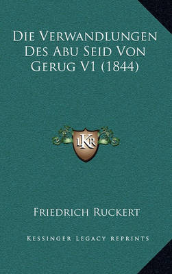 Book cover for Die Verwandlungen Des Abu Seid Von Gerug V1 (1844)