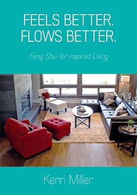 Book cover for Feels Better. Flows Better. Feng Shui for Inspired Living