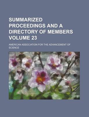 Book cover for Summarized Proceedings and a Directory of Members Volume 23