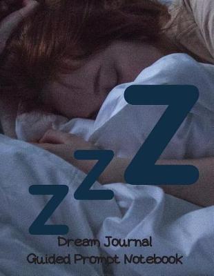 Book cover for ZZZ Dream Journal Guided Prompt Notebook