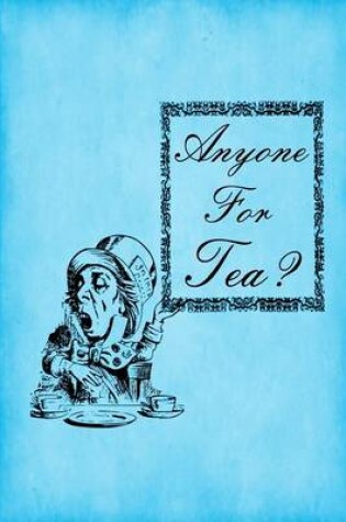 Cover of Alice in Wonderland Journal - Anyone For Tea? (Bright Blue)