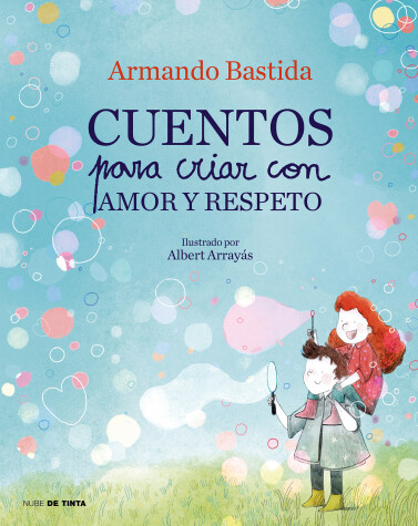 Book cover for Cuentos para criar con amor y respeto / Stories to Raise Kids with Love and Resp ect