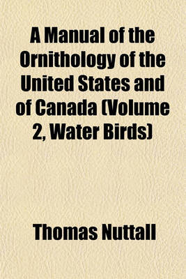 Book cover for A Manual of the Ornithology of the United States and of Canada (Volume 2, Water Birds)