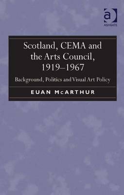 Book cover for Scotland, CEMA and the Arts Council, 1919-1967