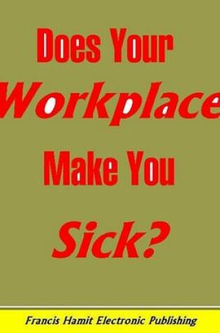 Cover of Does Your Workplace Make You Sick?