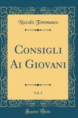 Cover of Consigli AI Giovani, Vol. 2 (Classic Reprint)