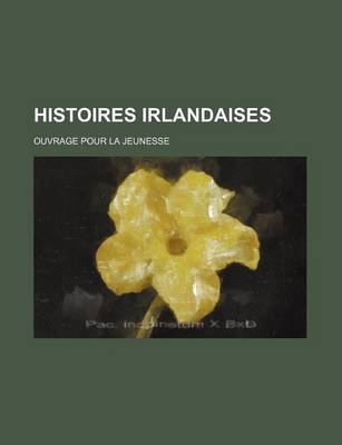 Book cover for Histoires Irlandaises; Ouvrage Pour La Jeunesse