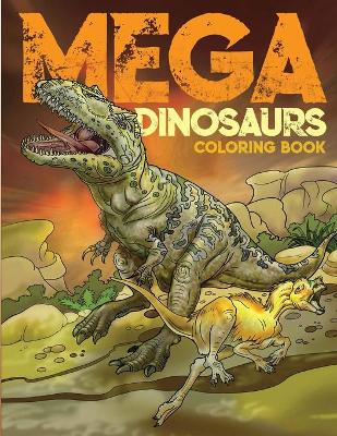 Book cover for Mega Dinosaurs Coloring Book