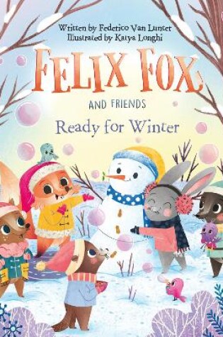 Cover of Felix Fox and Friends. Ready for Winter